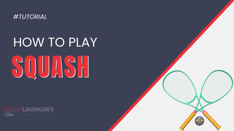 How to Play Squash